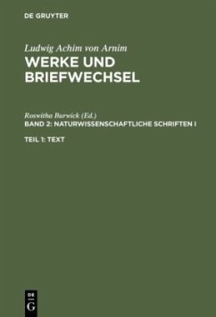 Naturwissenschaftliche Schriften I / Ludwig Achim von Arnim: Werke und Briefwechsel Band 2