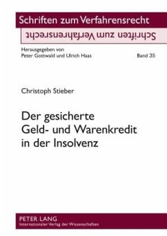 Der gesicherte Geld- und Warenkredit in der Insolvenz - Stieber, Christoph