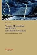 Von der Meteorologie der Sphären zum irdischen Vakuum Wissenschaft und Religion im Barock - Veil, Helmut