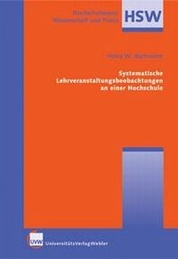 Systematische Lehrveranstaltungsbeobachtungen an einer Hochschule - Bachmann, Heinz W.