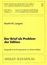 Der Brief als Problem der Edition - Langner, Martin M