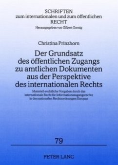 Der Grundsatz des öffentlichen Zugangs zu amtlichen Dokumenten aus der Perspektive des internationalen Rechts - Prinzhorn, Christina