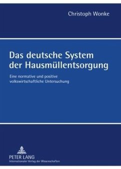 Das deutsche System der Hausmüllentsorgung - Wonke, Christoph
