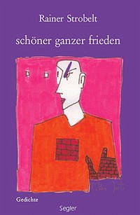 schöner ganzer frieden - Strobelt, Rainer