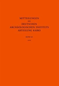 Mitteilungen des Deutschen Archäologischen Instituts, Abteilung Kairo / 2006 - Deutsches Archäologisches Institut Kairo