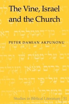 The Vine, Israel and the Church - Akpunonu, Reverend, Peter Damian