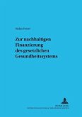 Zur nachhaltigen Finanzierung des gesetzlichen Gesundheitssystems Zur nachhaltigen Finanzierung des gesetzlichen Gesundheitssystems