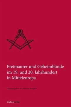 Freimaurer und Geheimbünde im 19. und 20. Jahrhundert in Mitteleuropa