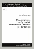 Die Altersgrenzen der Strafbarkeit in Deutschland, Österreich und der Schweiz