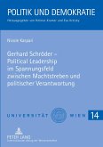Gerhard Schröder ¿ Political Leadership im Spannungsfeld zwischen Machtstreben und politischer Verantwortung