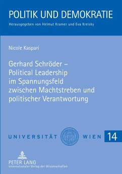 Gerhard Schröder ¿ Political Leadership im Spannungsfeld zwischen Machtstreben und politischer Verantwortung - Kaspari, Nicole