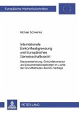 Internationale Einkünfteabgrenzung und Europäisches Gemeinschaftsrecht Internationale Einkünfteabgrenzung und Europäisches Gemeinschaftsrecht