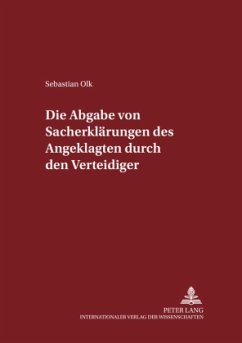 Die Abgabe von Sacherklärungen des Angeklagten durch den Verteidiger - Olk, Sebastian