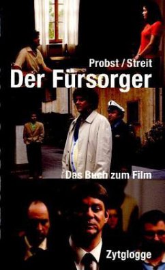 Der Fürsorger - Probst, Philipp; Streit, Hanspeter