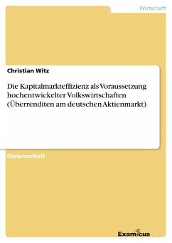 Die Kapitalmarkteffizienz als Voraussetzung hochentwickelter Volkswirtschaften (Überrenditen am deutschen Aktienmarkt) - Witz, Christian