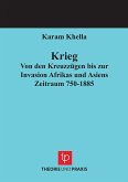 Krieg ¿ Von den Kreuzzügen bis zur Invasion Afrikas und Asiens