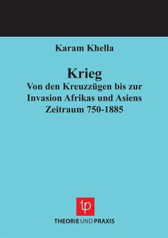 Krieg ¿ Von den Kreuzzügen bis zur Invasion Afrikas und Asiens - Khella, Karam