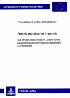 Frankls moralischer Imperativ - Leitner-Schweighofer, Theresia