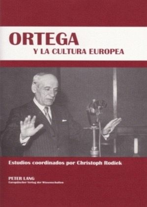 Ortega y la cultura europea Ortega y la cultura europea