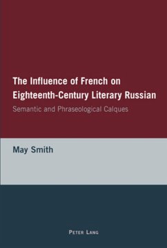 The Influence of French on Eighteenth-Century Literary Russian - Smith, May