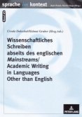 Wissenschaftliches Schreiben abseits des englischen "Mainstreams"- Academic Writing in Languages Other than English