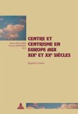 Centre et centrisme en Europe aux XIX e et XX e siècles