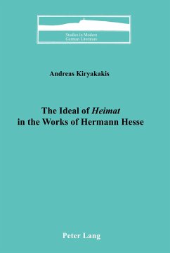 The Ideal of «Heimat» in the Works of Hermann Hesse - Kiryakakis, Andreas