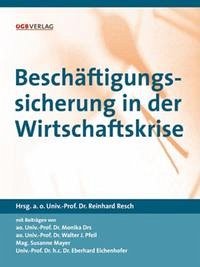 Beschäftigungssicherung in der Wirtschaftskrise - Drs, Monika; Eichenhofer, Eberhard; Pfeil, Walter J; Mayer, Susanne