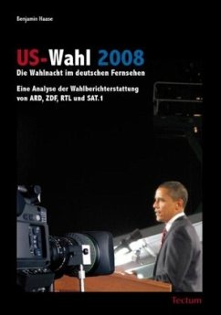 US-Wahl 2008: Die Wahlnacht im deutschen Fernsehen - Haase, Benjamin