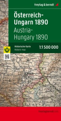 Österreich-Ungarn 1890, 1:1,5 Mio., Historische Karte. Austria-Hungary 1890 / Freytag Berndt Karten, Faksimileausgaben