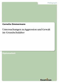 Untersuchungen zu Aggression und Gewalt im Grundschulalter - Zimmermann, Cornelia