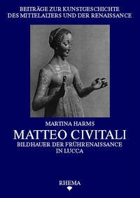 Matteo Civitali - Harms, Martina