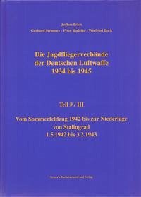Die Jagdfliegerverbände der Deutschen Luftwaffe 1934 bis 1945 / Die Jagdfliegerverbände der Deutschen Luftwaffe 1934 bis 1945 Teil 9 / III