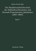 Der Redaktionsbriefwechsel der Hallischen, Deutschen und Deutsch-Französischen Jahrbücher (1837-1844)