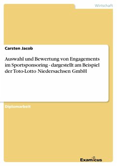 Auswahl und Bewertung von Engagements im Sportsponsoring - dargestellt am Beispiel der Toto-Lotto Niedersachsen GmbH - Jacob, Carsten