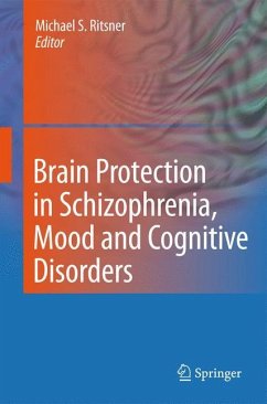 Brain Protection in Schizophrenia, Mood and Cognitive Disorders - Ritsner, Michael S. (Hrsg.)