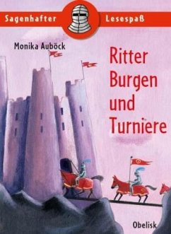 Ritter, Burgen und Turniere - Auböck, Monika