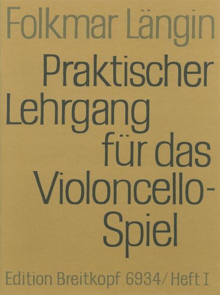 Praktischer Lehrgang für das Violoncellospiel 1