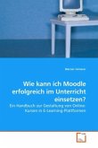 Wie kann ich Moodle erfolgreich im Unterricht einsetzen?