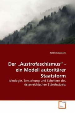 Cover Der Austrofaschismus - ein Modell autoritärer Staatsform