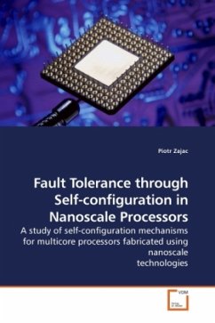 Fault Tolerance through Self-configuration in Nanoscale Processors - Zajac, Piotr