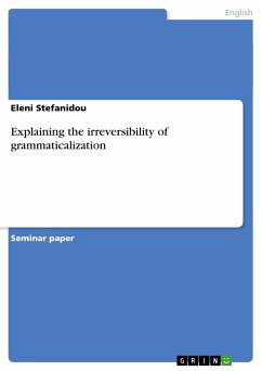 Explaining the irreversibility of grammaticalization - Stefanidou, Eleni