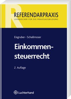 Einkommensteuerrecht - Thomas Eisgruber, Ulrich Schallmoser