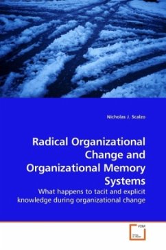Radical Organizational Change and Organizational Memory Systems - Scalzo, Nicholas J.