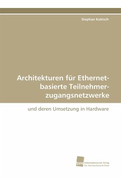Architekturen für Ethernet-basierte Teilnehmer-zugangsnetzwerke - Kubisch, Stephan