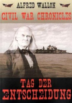 Civil War Chronicles - Tag der Entscheidung - Wallon, Alfred