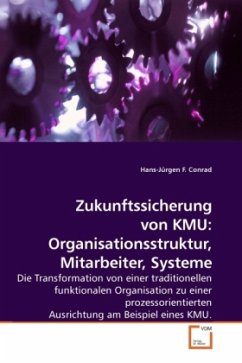 Zukunftssicherung von KMU: Organisationsstruktur, Mitarbeiter, Systeme - Conrad, Hans-Jürgen F.