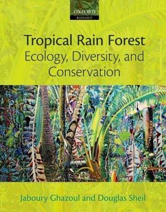 Tropical Rain Forest Ecology, Diversity, and Conservation - Ghazoul, Jaboury;Sheil, Douglas