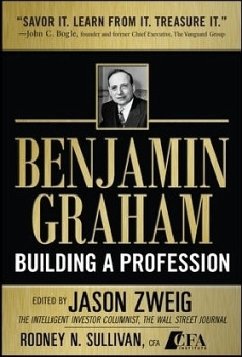 Benjamin Graham, Building a Profession: The Early Writings of the Father of Security Analysis - Zweig, Jason