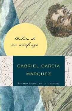 Relato de Un Náufrago / The Story of a Shipwrecked Sailor - García Márquez, Gabriel